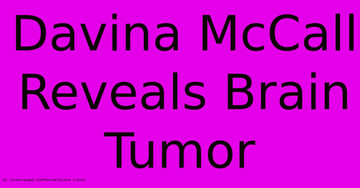 Davina McCall Reveals Brain Tumor