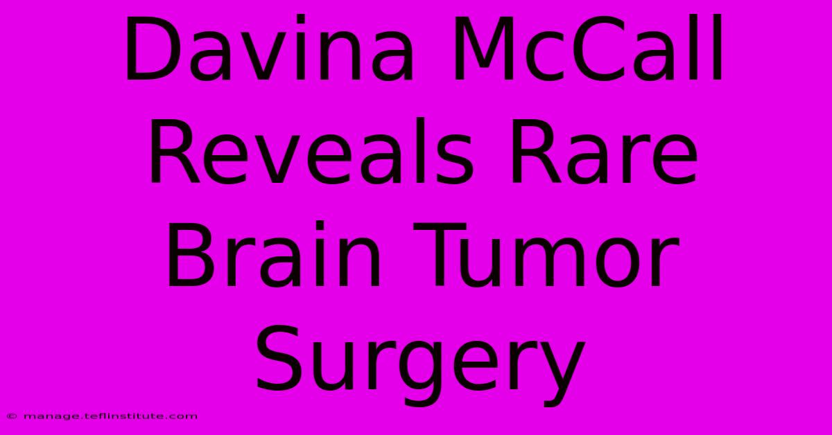 Davina McCall Reveals Rare Brain Tumor Surgery