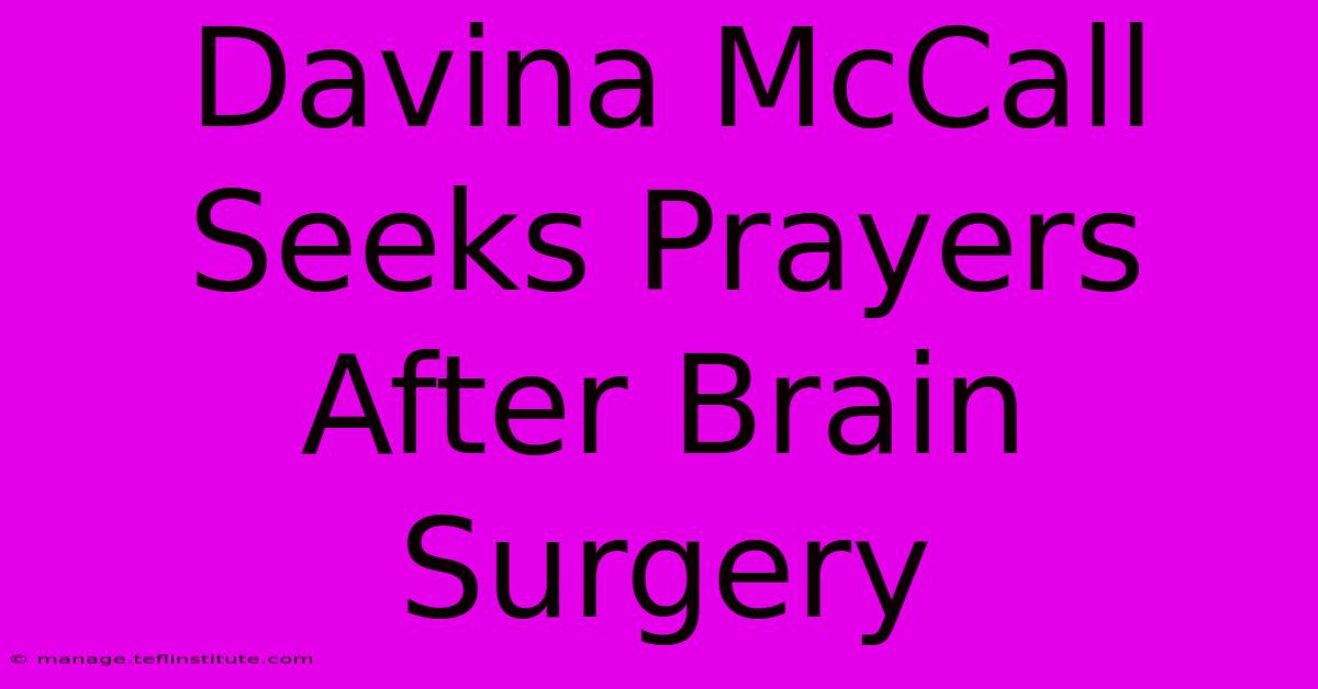 Davina McCall Seeks Prayers After Brain Surgery