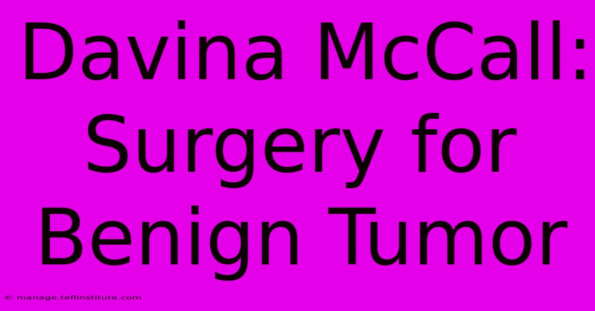 Davina McCall: Surgery For Benign Tumor 