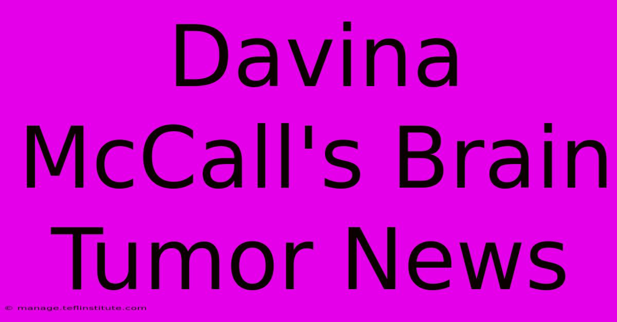 Davina McCall's Brain Tumor News