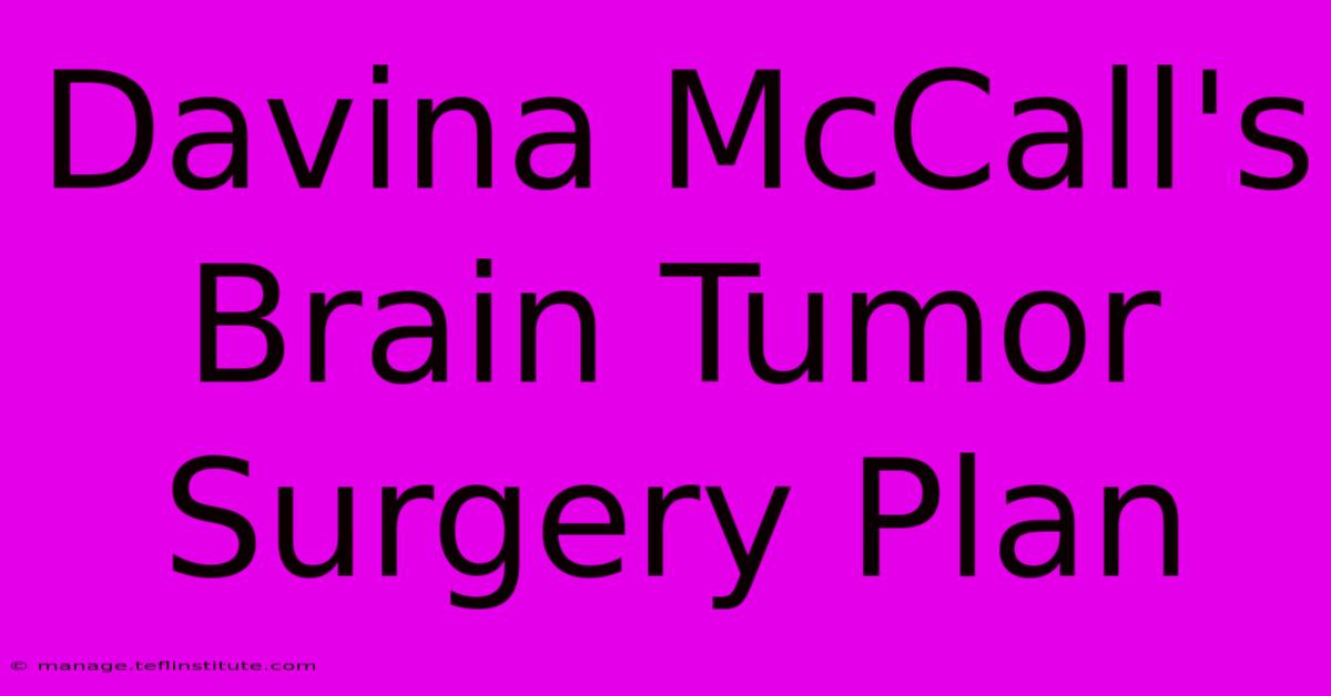 Davina McCall's Brain Tumor Surgery Plan