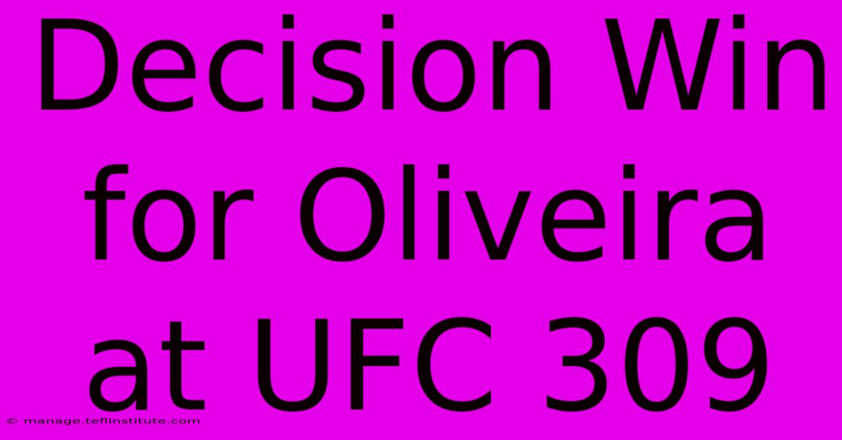 Decision Win For Oliveira At UFC 309