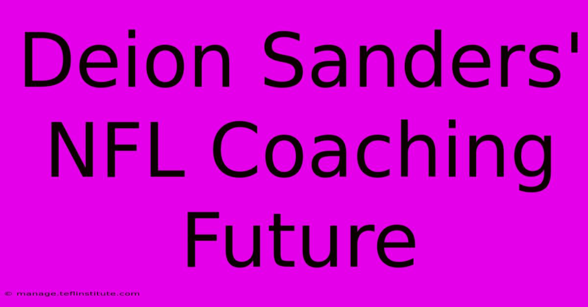 Deion Sanders' NFL Coaching Future