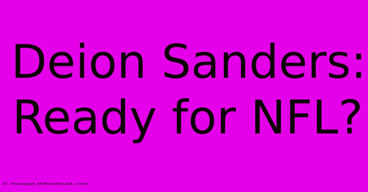 Deion Sanders: Ready For NFL?