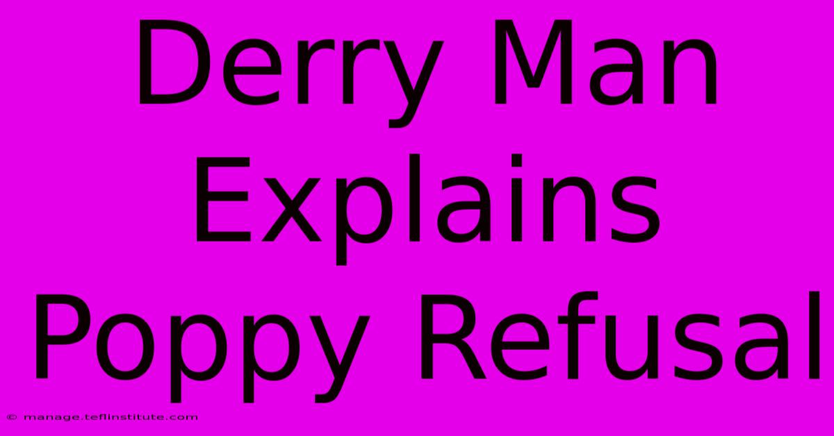 Derry Man Explains Poppy Refusal