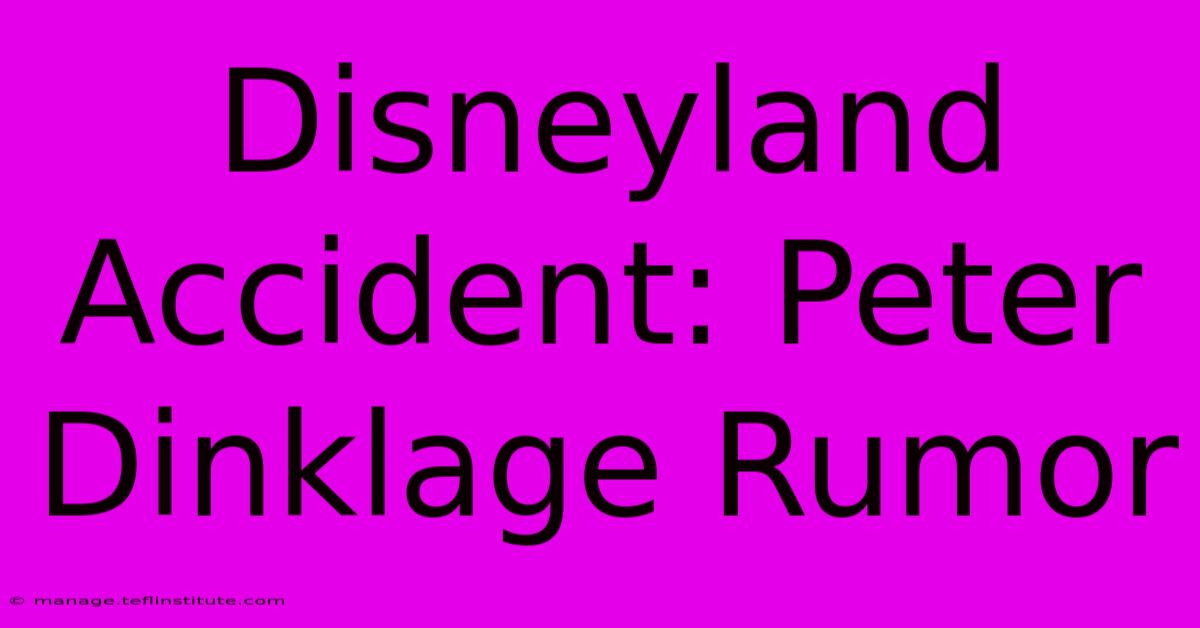 Disneyland Accident: Peter Dinklage Rumor