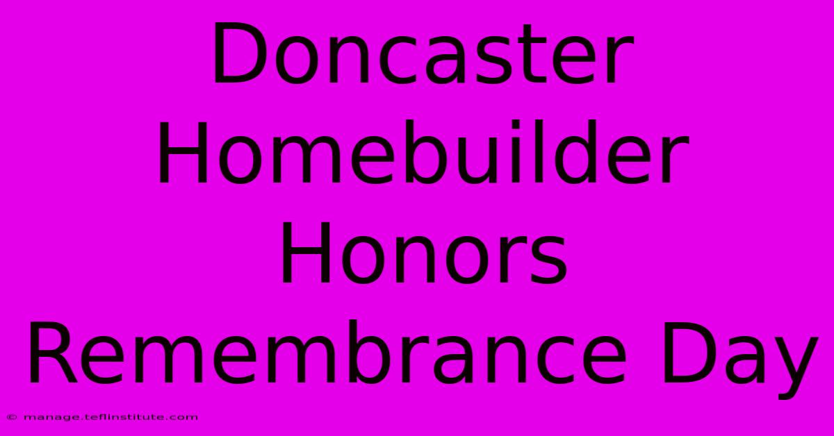 Doncaster Homebuilder Honors Remembrance Day