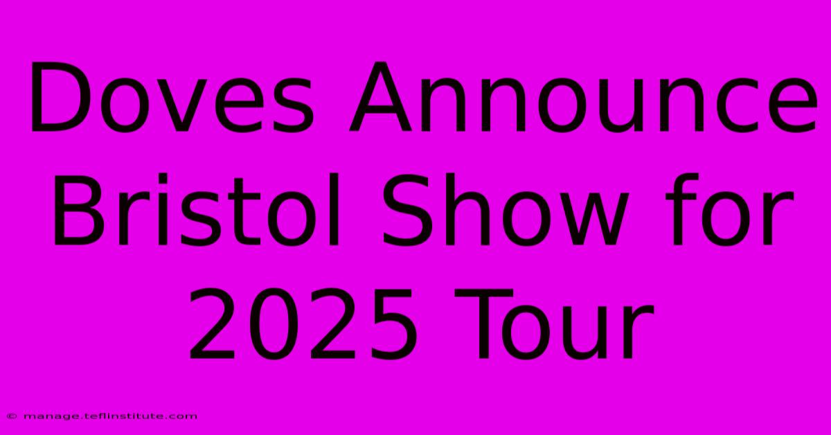 Doves Announce Bristol Show For 2025 Tour