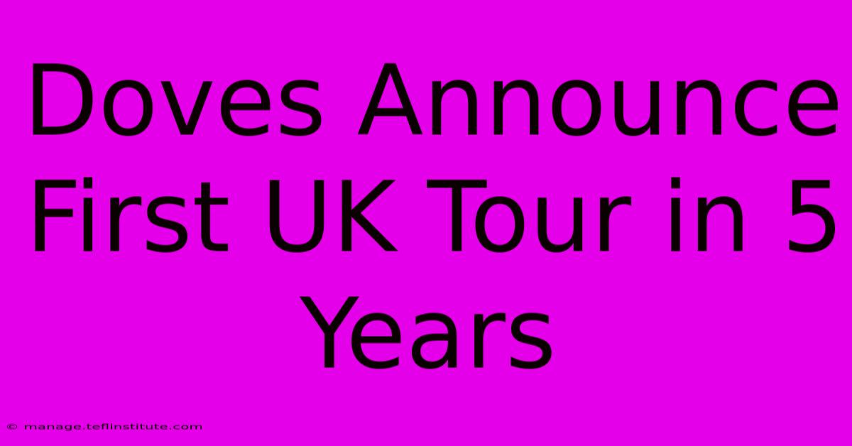 Doves Announce First UK Tour In 5 Years