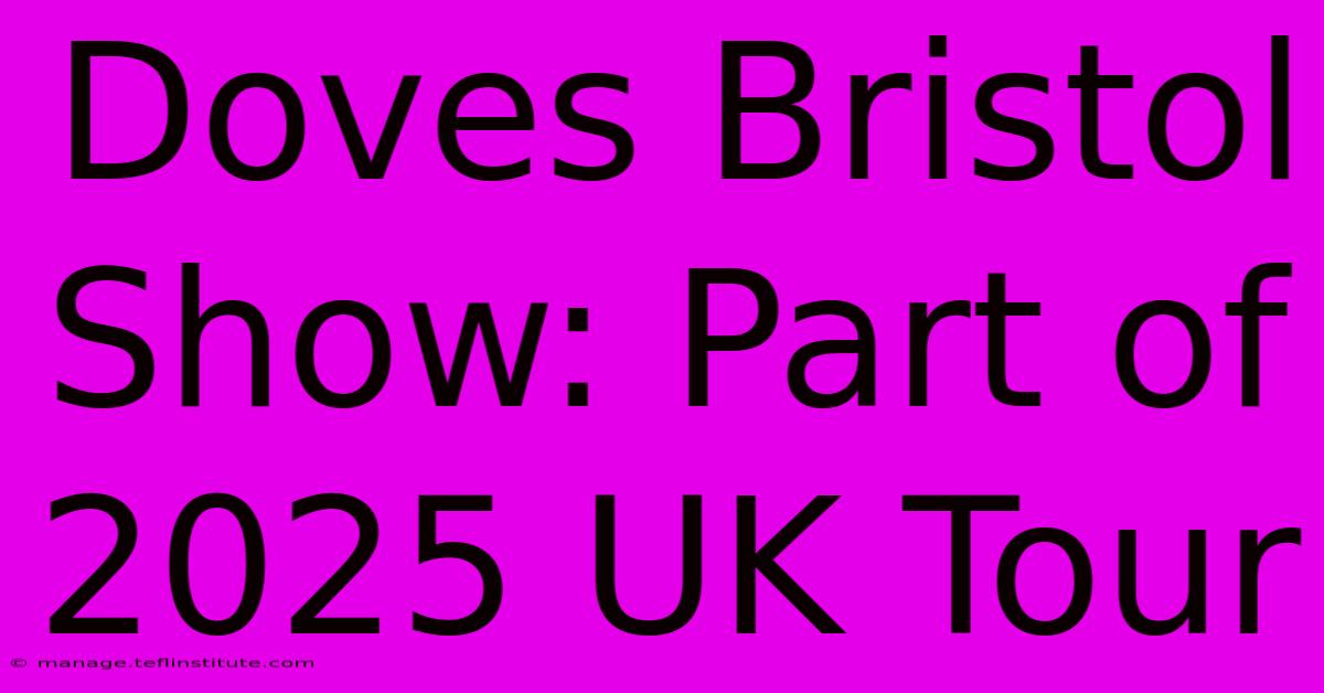 Doves Bristol Show: Part Of 2025 UK Tour