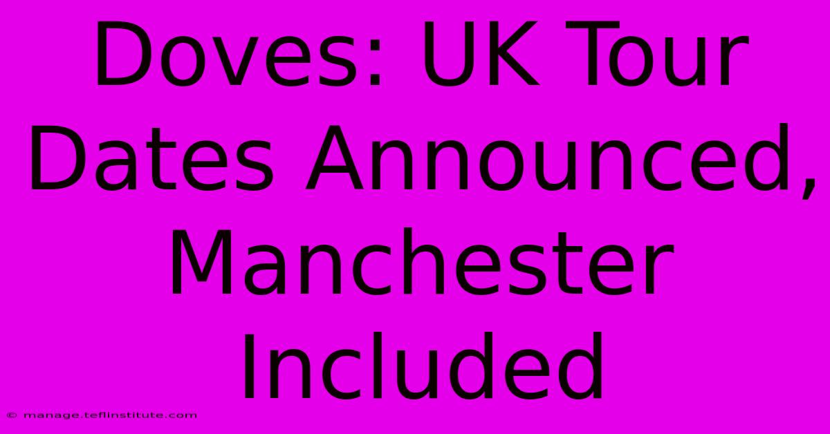 Doves: UK Tour Dates Announced, Manchester Included