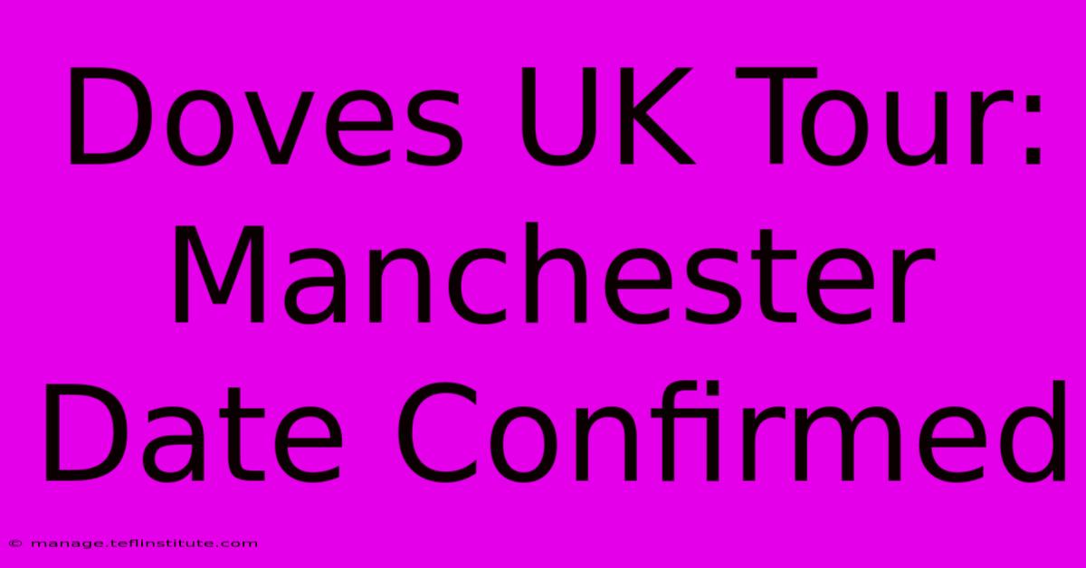 Doves UK Tour: Manchester Date Confirmed