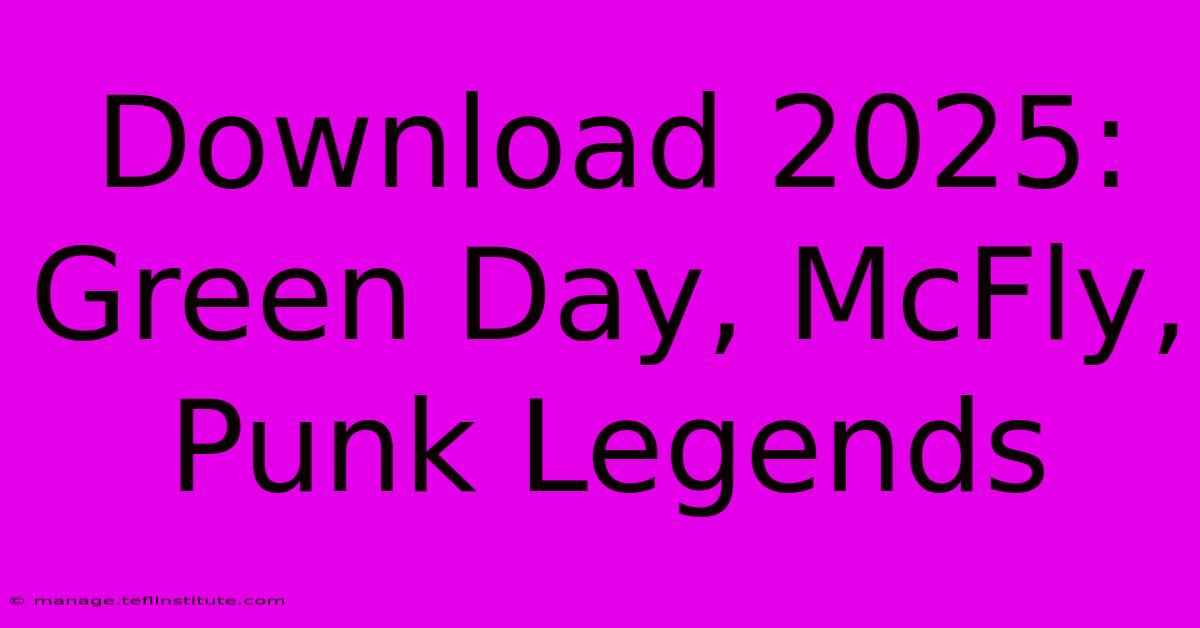 Download 2025: Green Day, McFly, Punk Legends 