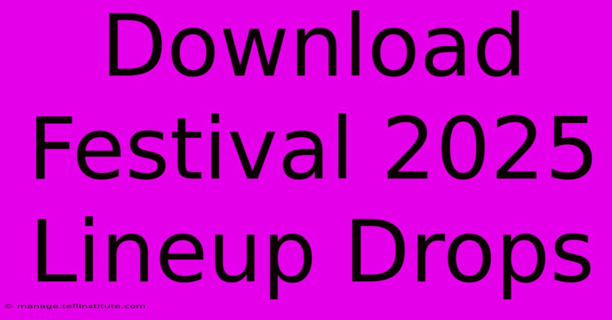 Download Festival 2025 Lineup Drops