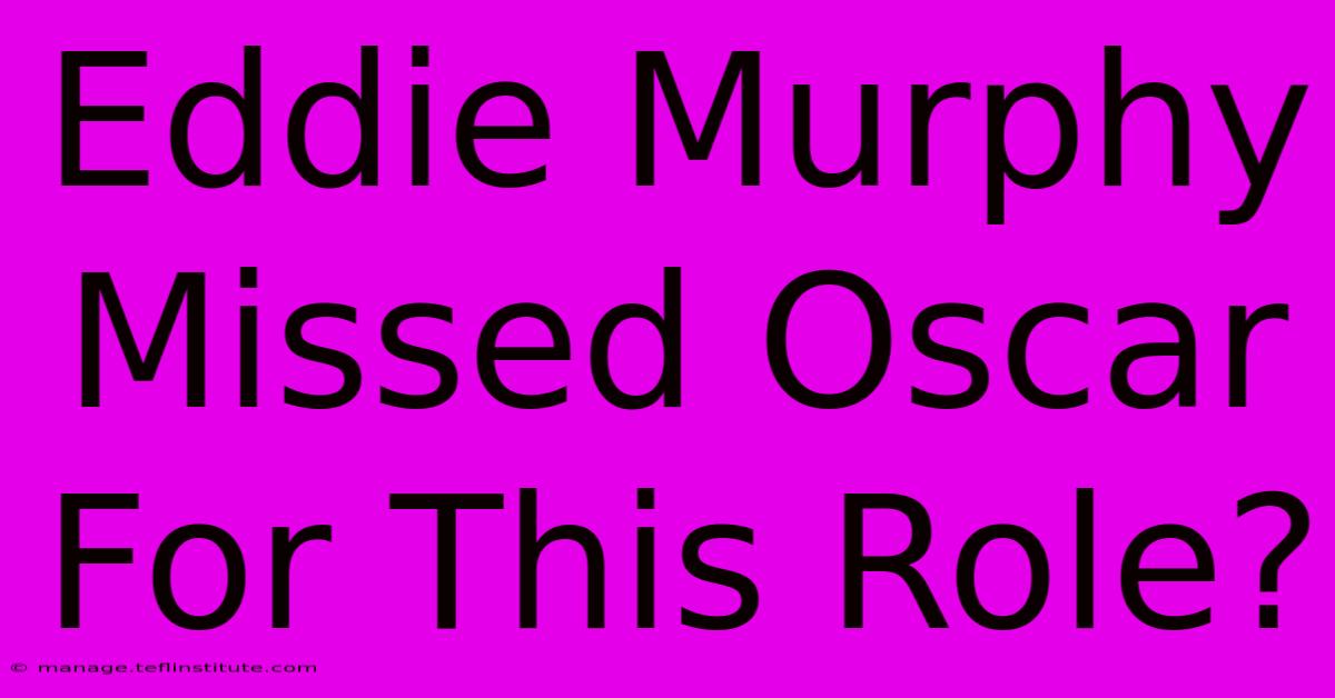 Eddie Murphy Missed Oscar For This Role?