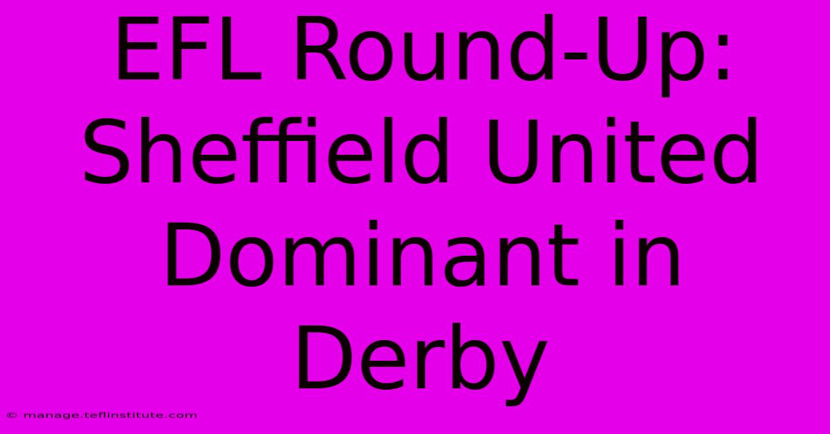 EFL Round-Up: Sheffield United Dominant In Derby 