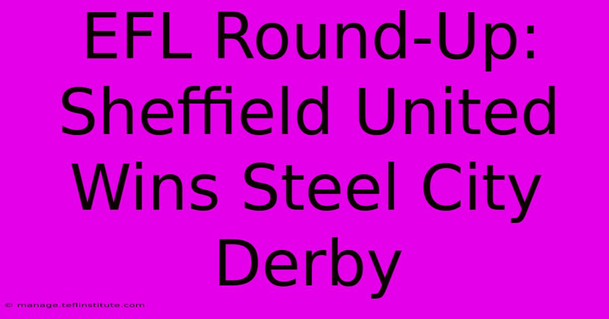 EFL Round-Up: Sheffield United Wins Steel City Derby