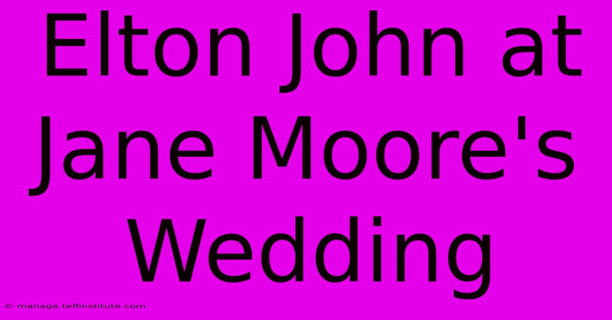 Elton John At Jane Moore's Wedding