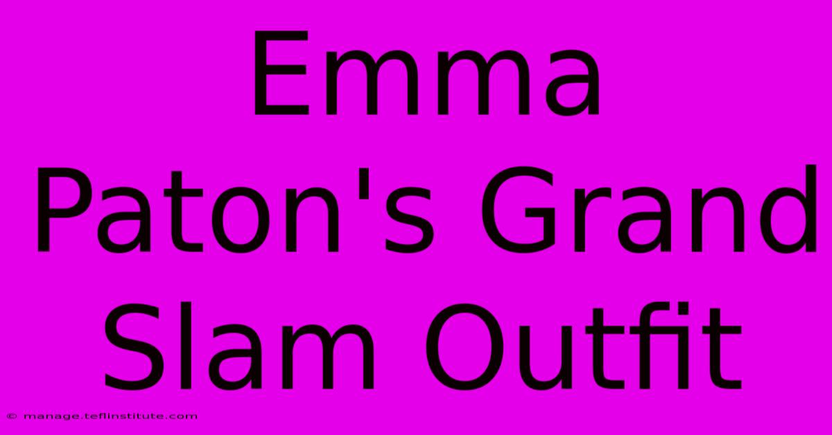 Emma Paton's Grand Slam Outfit