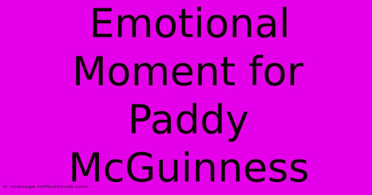 Emotional Moment For Paddy McGuinness