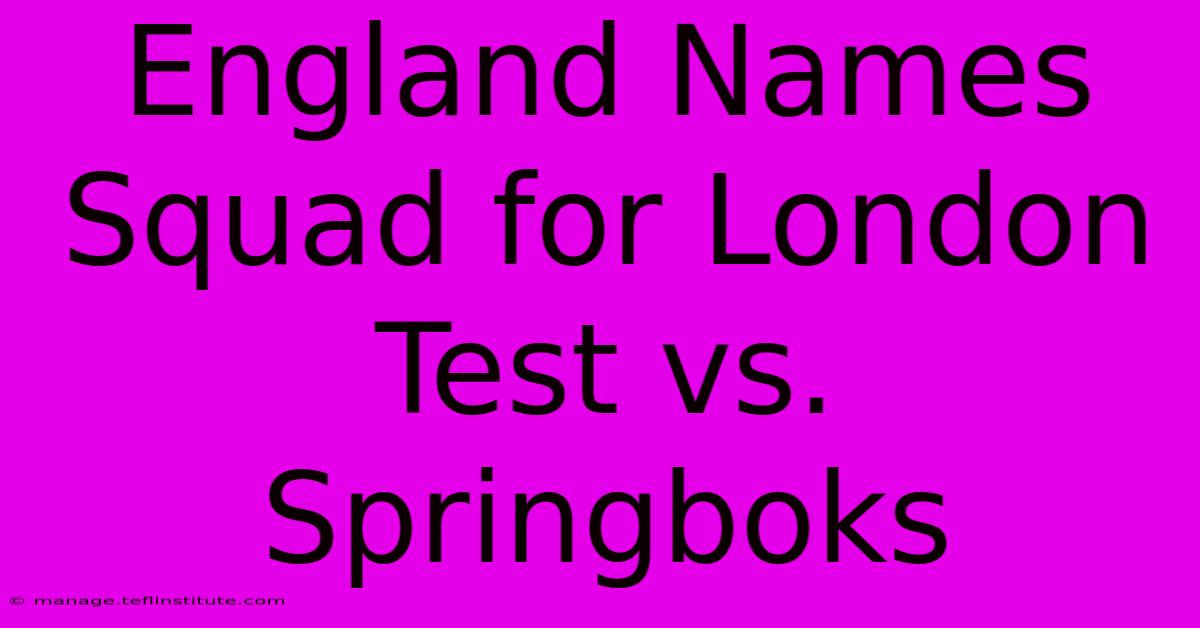 England Names Squad For London Test Vs. Springboks