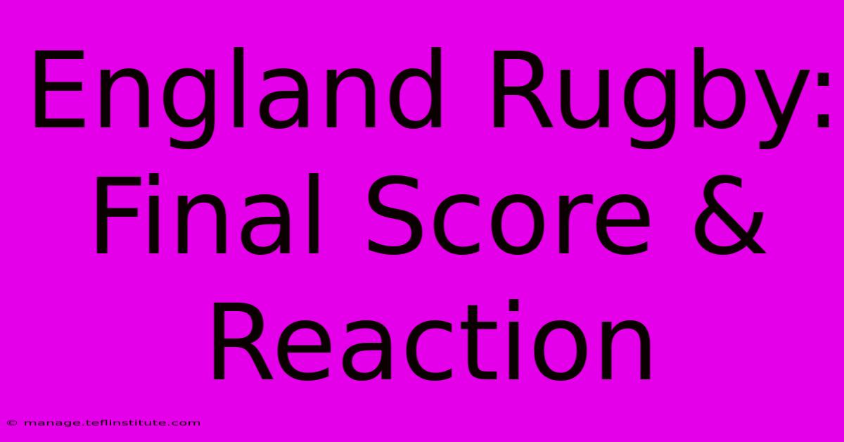 England Rugby: Final Score & Reaction