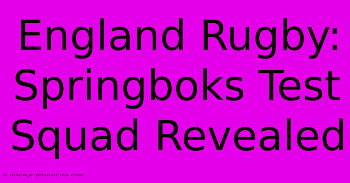 England Rugby: Springboks Test Squad Revealed