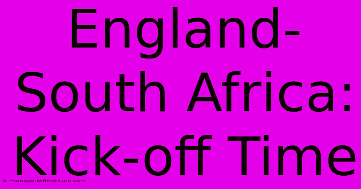 England-South Africa: Kick-off Time