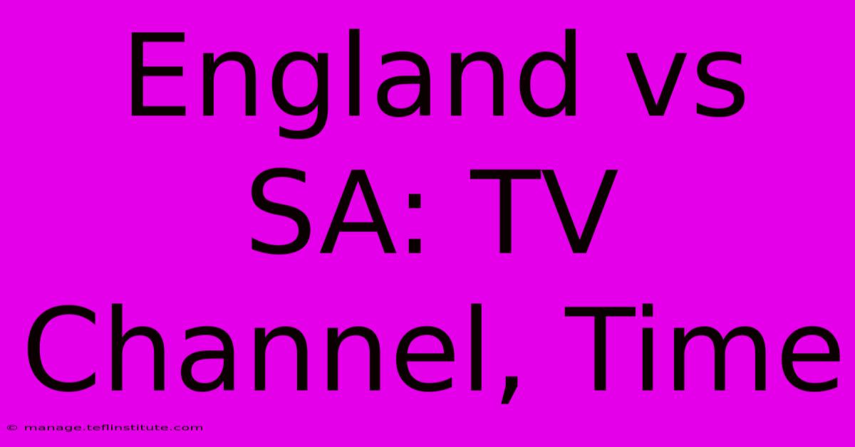 England Vs SA: TV Channel, Time