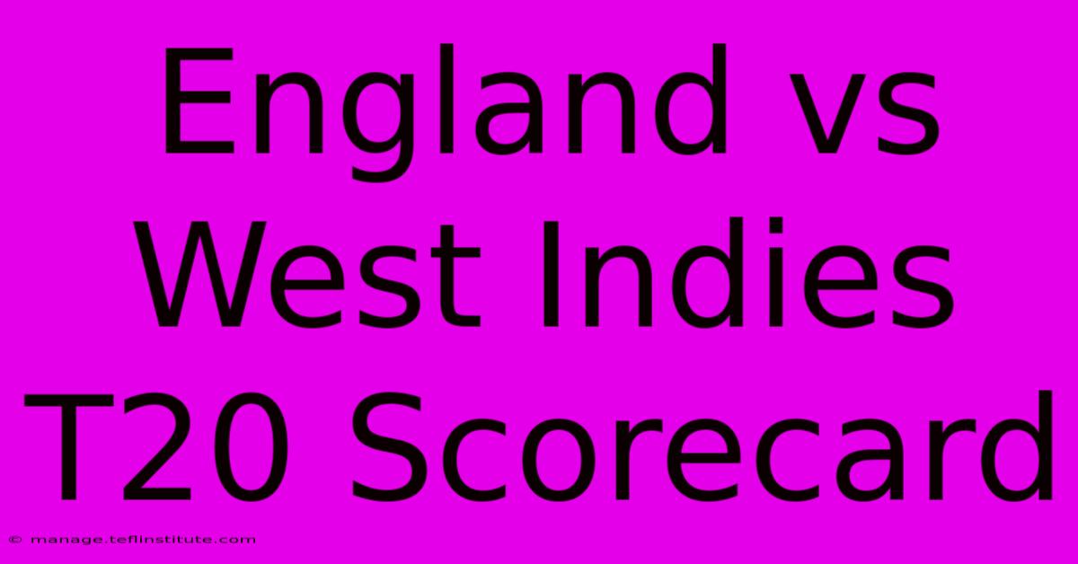 England Vs West Indies T20 Scorecard