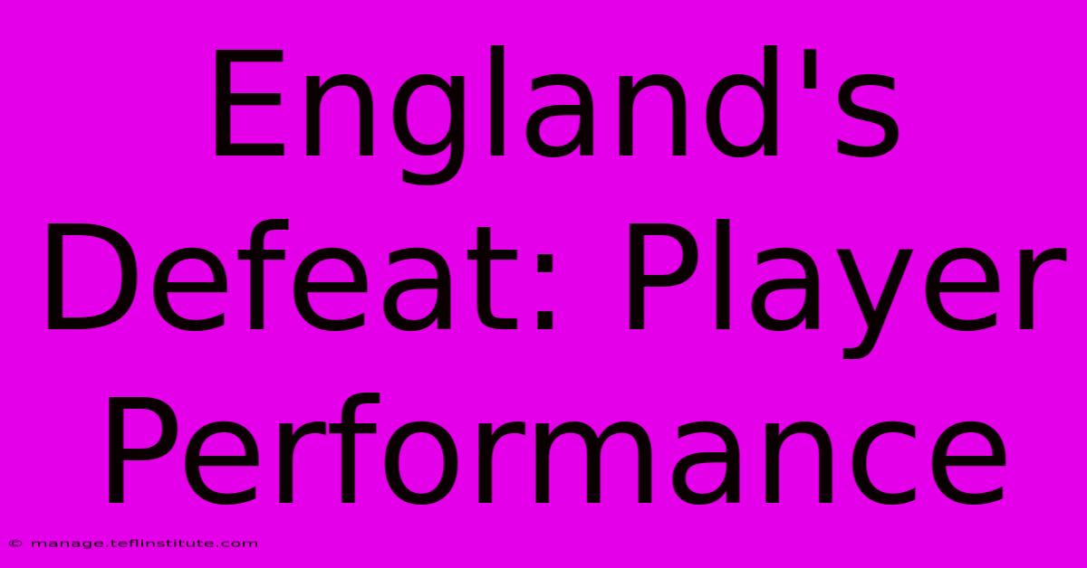 England's Defeat: Player Performance