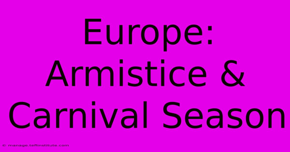 Europe: Armistice & Carnival Season