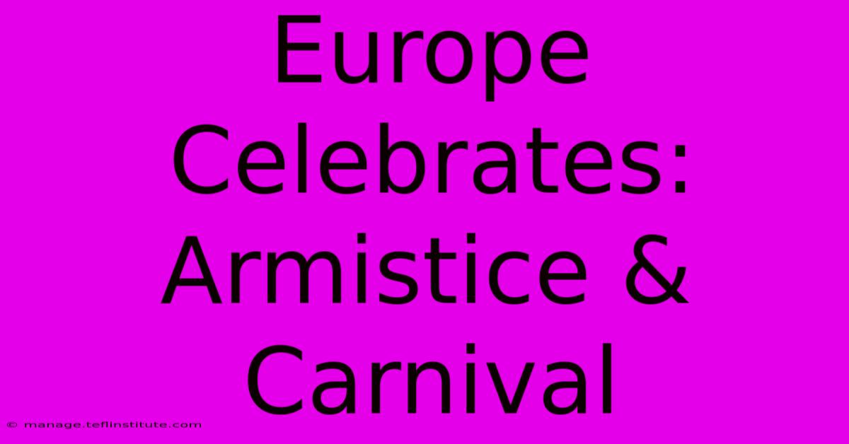 Europe Celebrates: Armistice & Carnival 