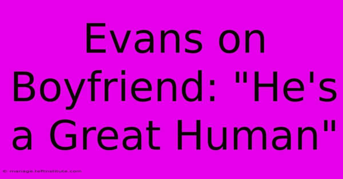 Evans On Boyfriend: 