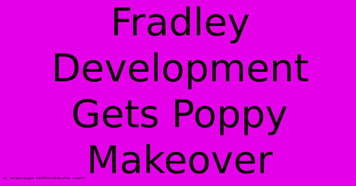 Fradley Development Gets Poppy Makeover