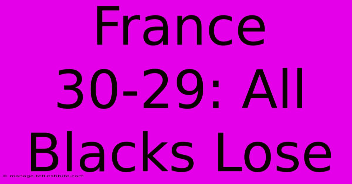 France 30-29: All Blacks Lose