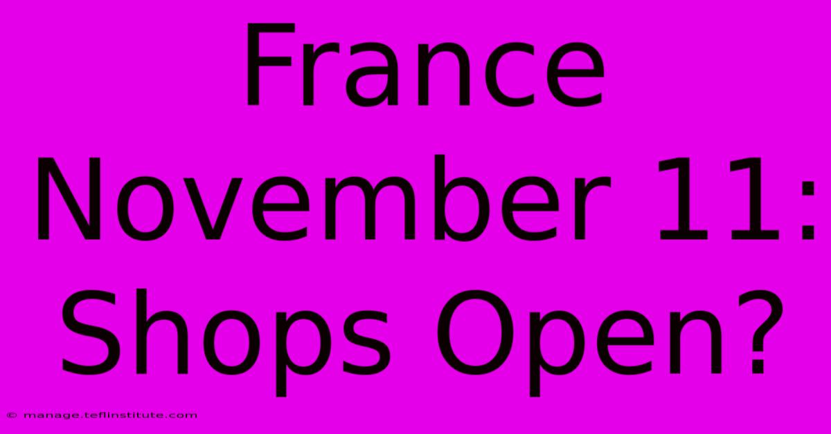 France November 11: Shops Open?