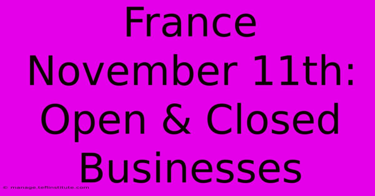 France November 11th: Open & Closed Businesses