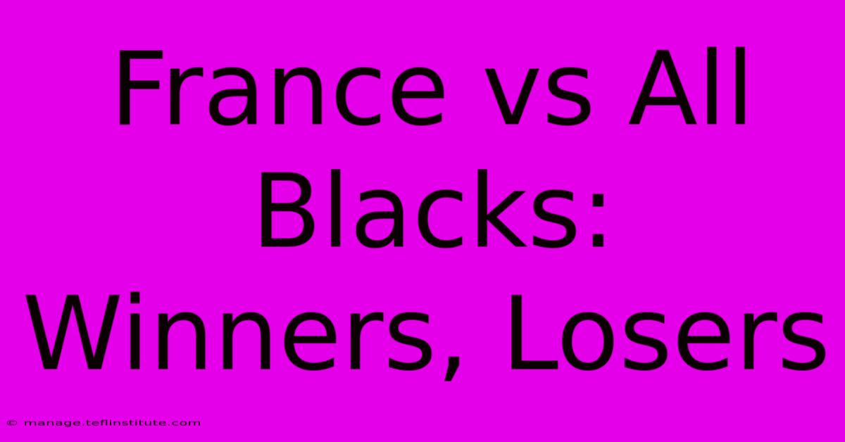 France Vs All Blacks: Winners, Losers