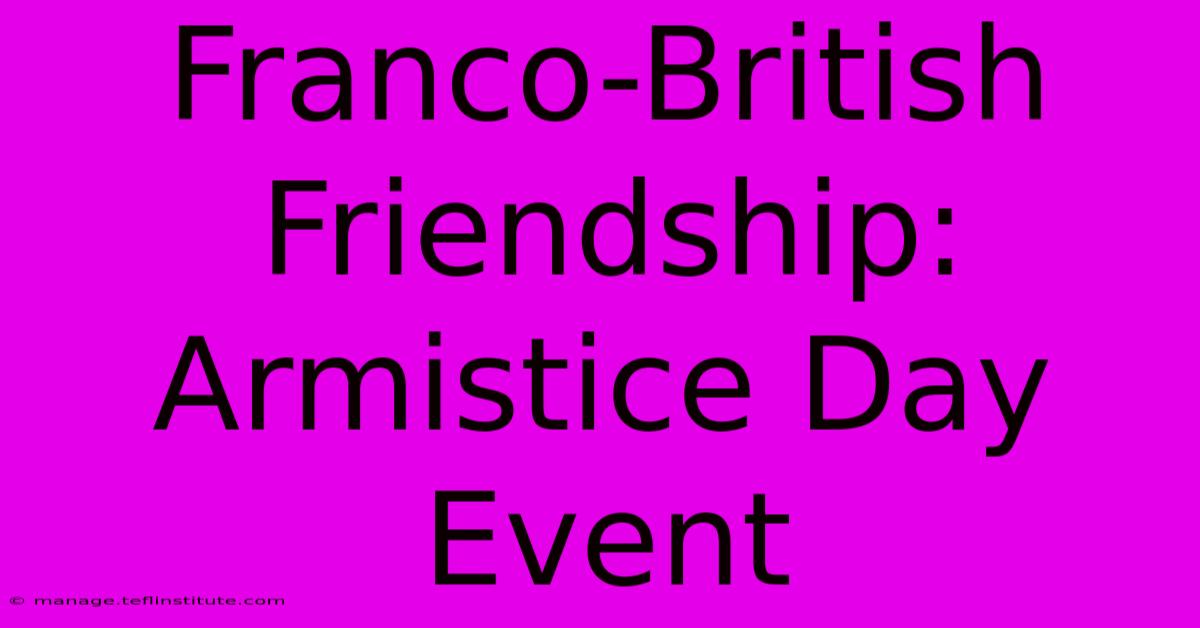 Franco-British Friendship: Armistice Day Event