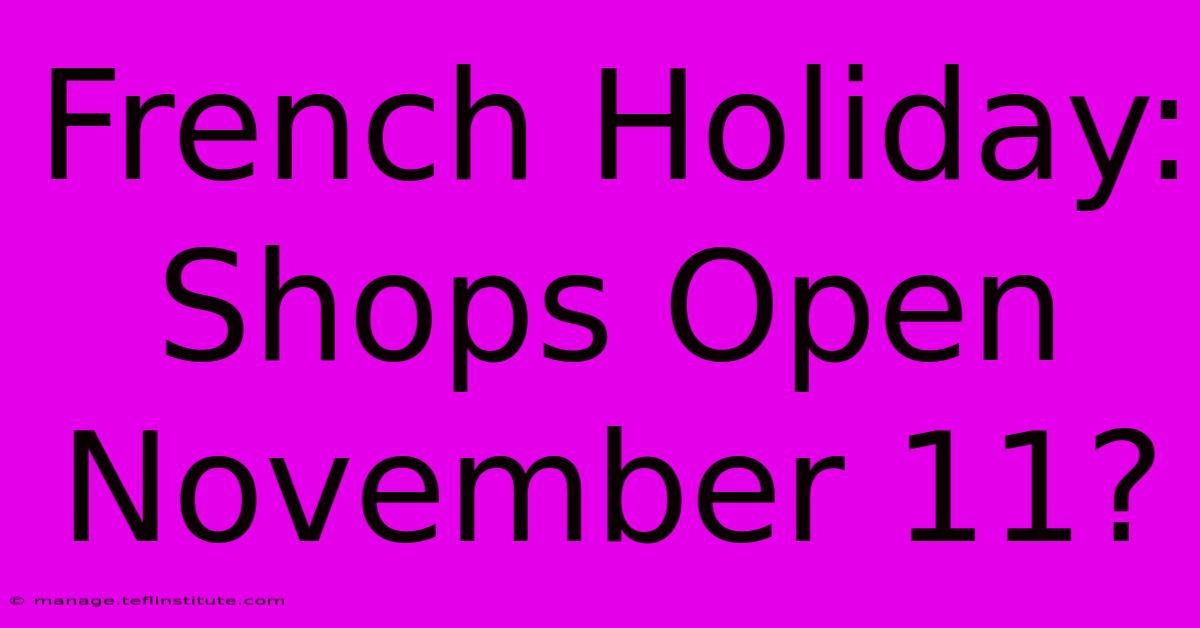 French Holiday: Shops Open November 11? 