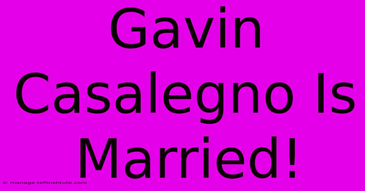 Gavin Casalegno Is Married!