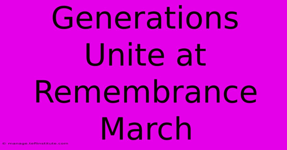 Generations Unite At Remembrance March