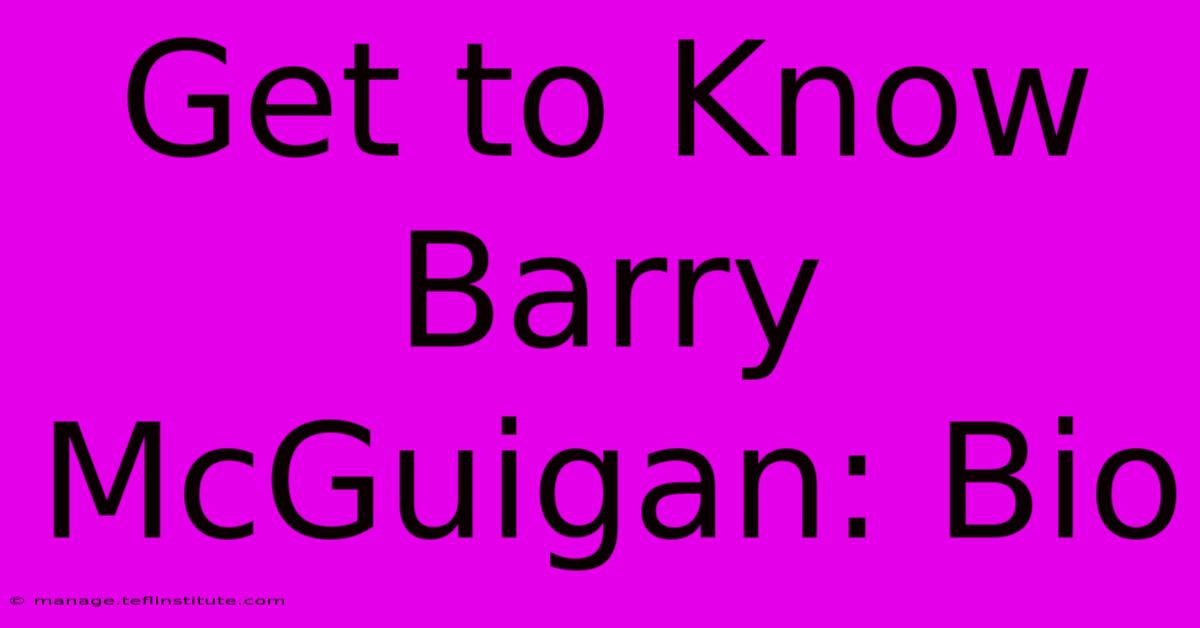 Get To Know Barry McGuigan: Bio