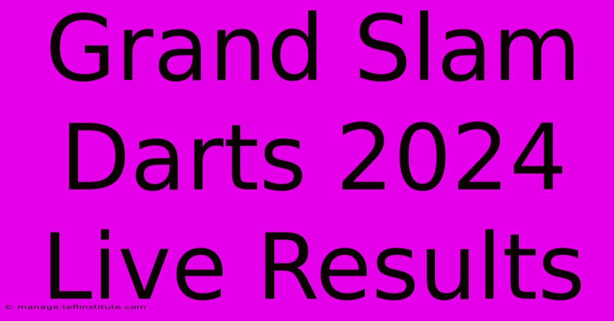 Grand Slam Darts 2024 Live Results