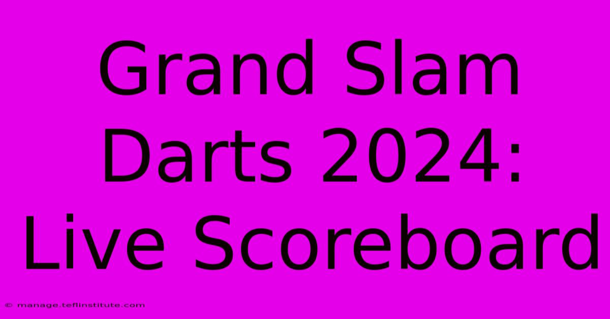 Grand Slam Darts 2024: Live Scoreboard