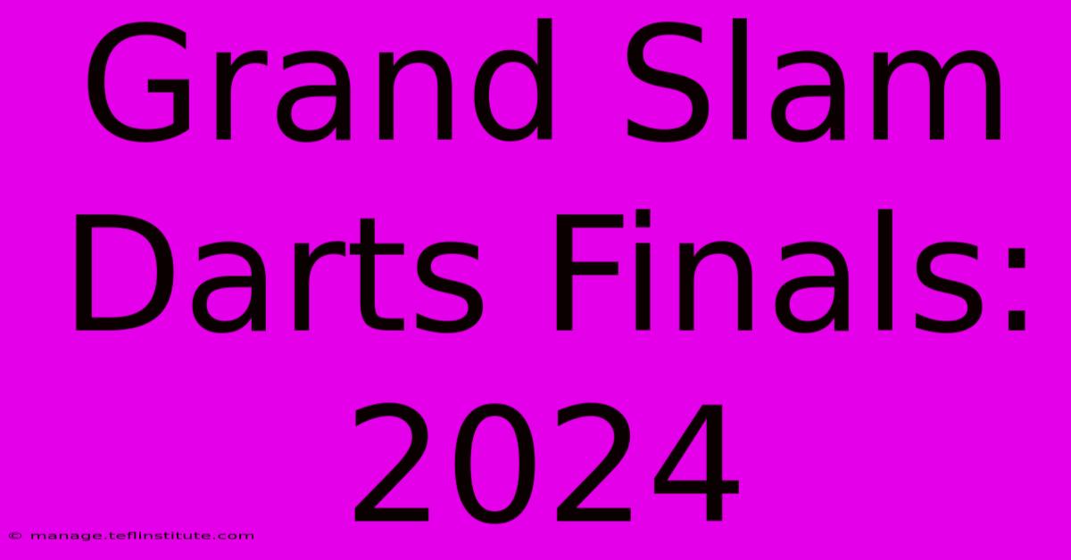 Grand Slam Darts Finals: 2024