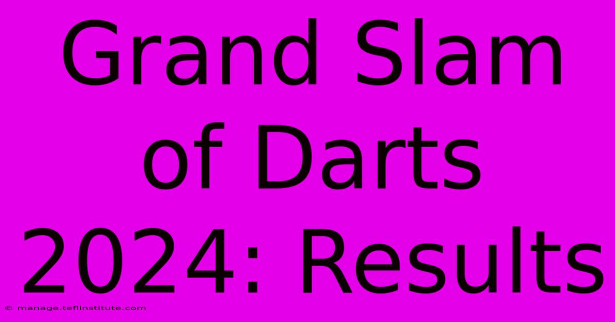 Grand Slam Of Darts 2024: Results