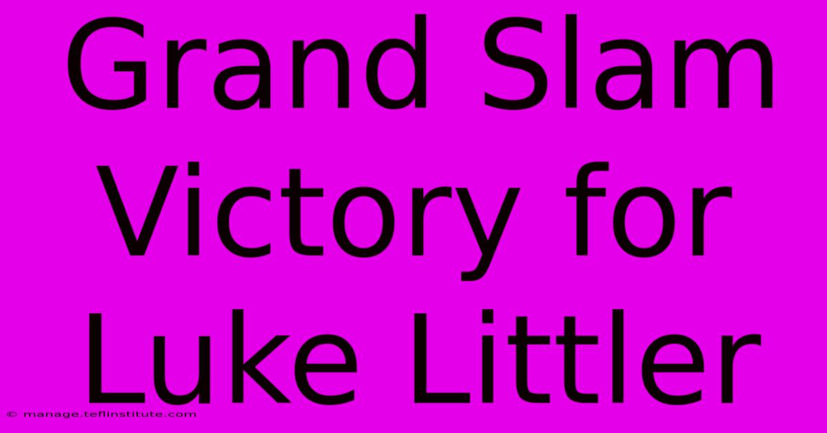 Grand Slam Victory For Luke Littler